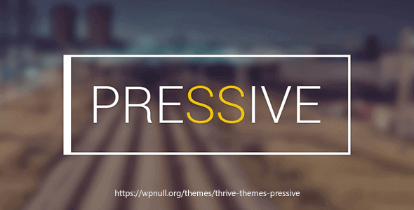 Thrive Themes Pressive 2.11.1 NULLED
